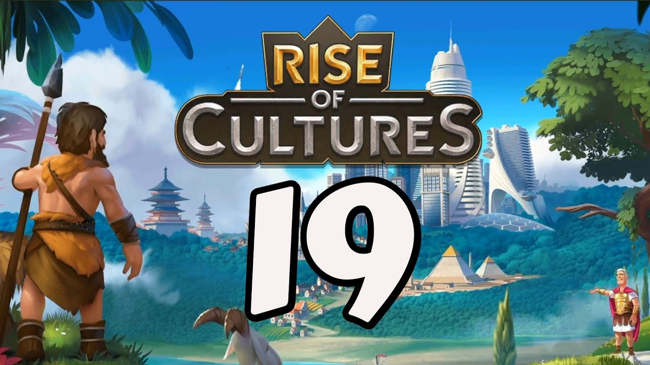 Rise of Cultures - 19 - 
