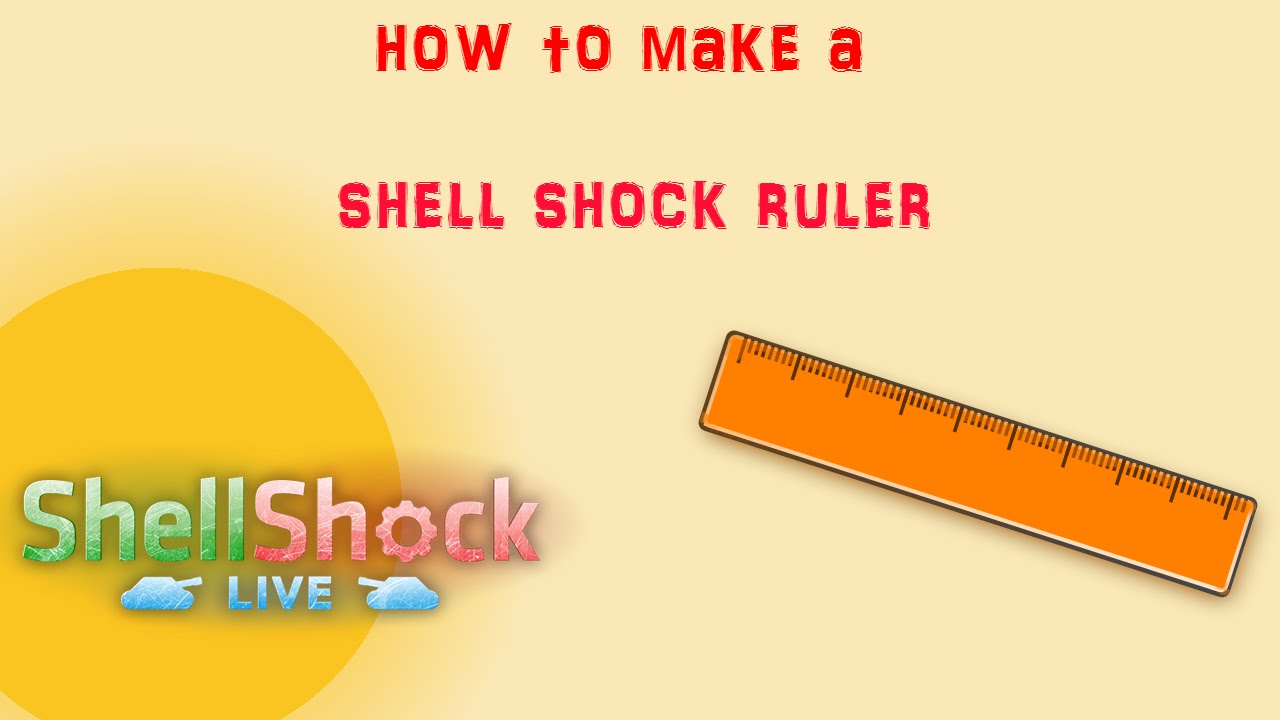 how to make a shell shock ruler