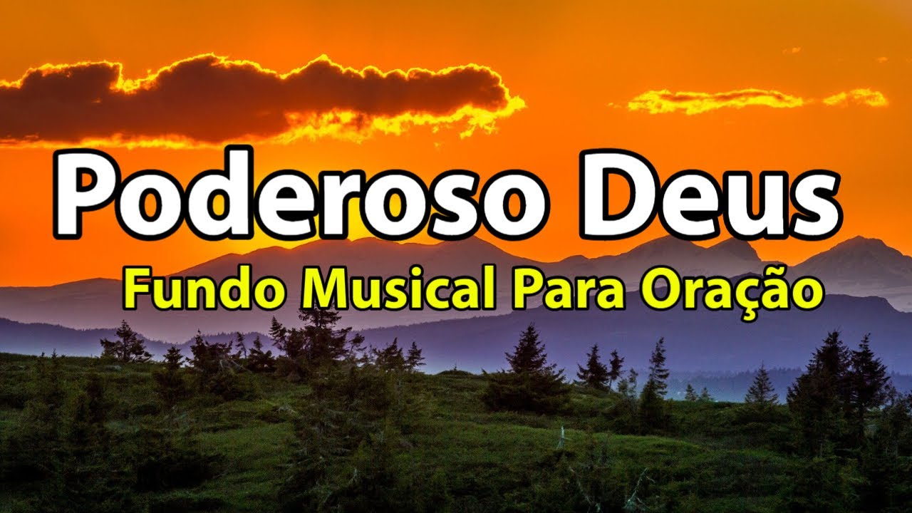 Poderoso Deus - Fundo Musical Para Oração | Áudio Em Alta Definição