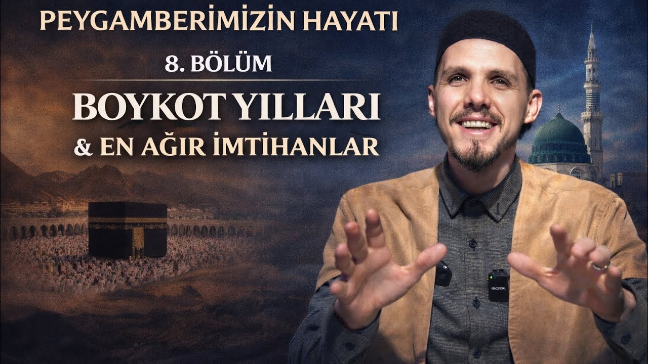 PEYGAMBERİMİZ&rsquo;İN HAYATI B&Ouml;L&Uuml;M-8- BOYKOT VE EN ZOR İMTİHANLAR - RIDVAN YILMAZ