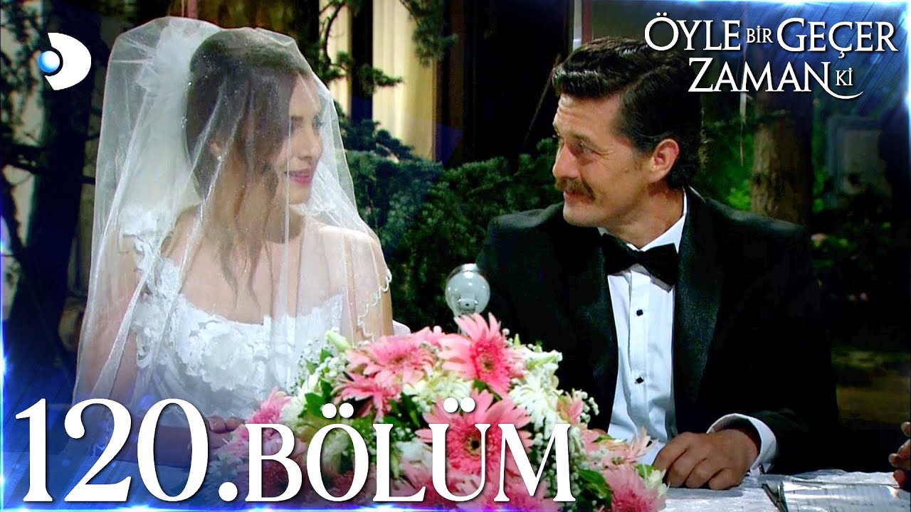 Öyle Bir Geçer Zaman Ki 120. Bölüm - Full Bölüm