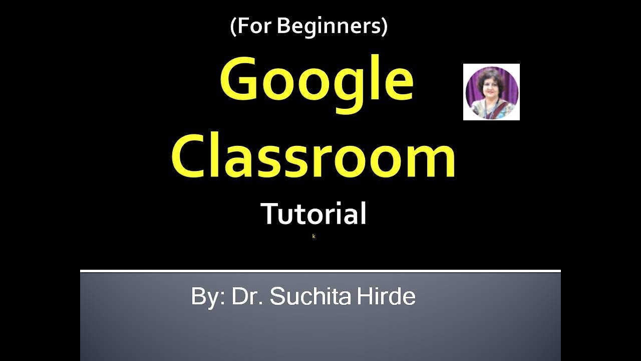 How to Use Google Classroom- Tutorial for Beginners