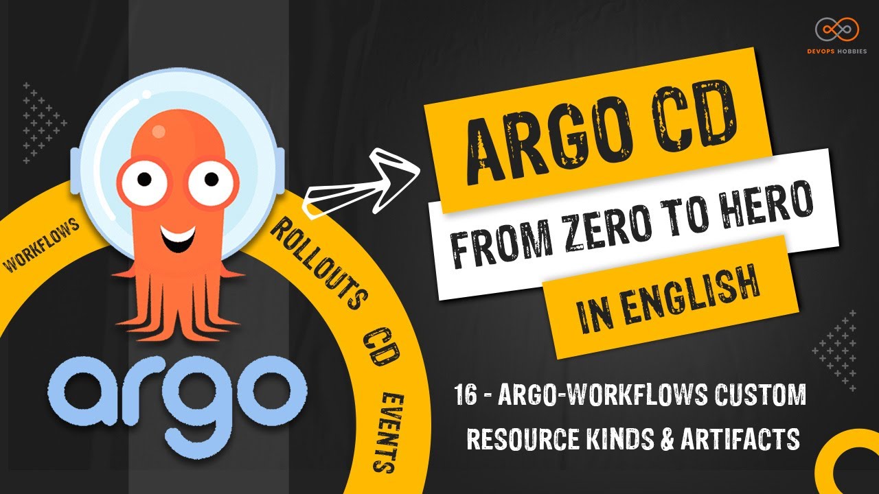 16 - Argo-Workflows Custom Resource Kinds & Artifacts