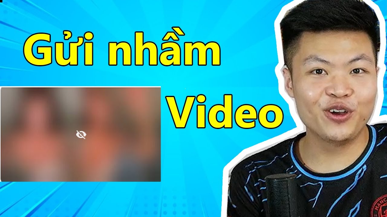 Gửi nhầm Video 