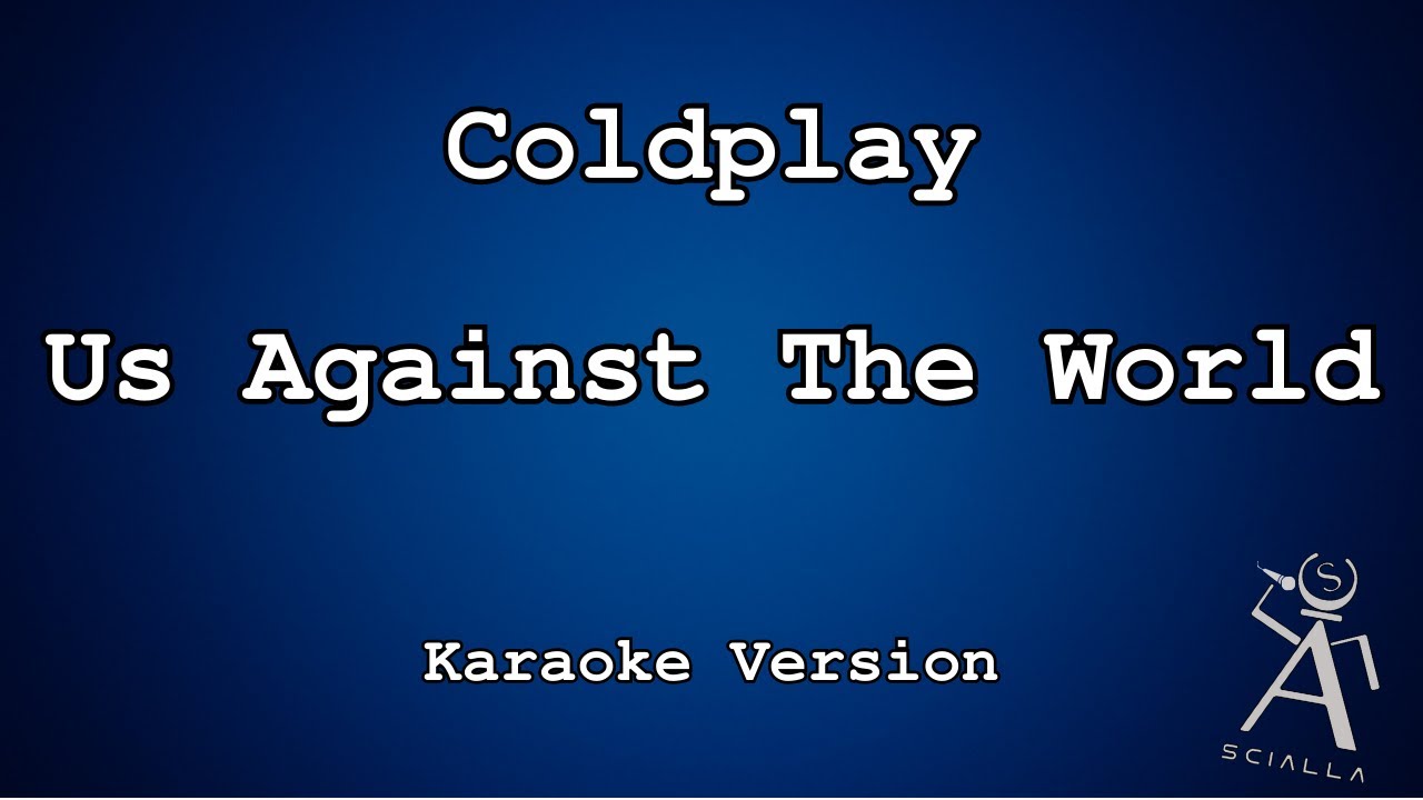 Coldplay  - Us Against The World (KARAOKE)