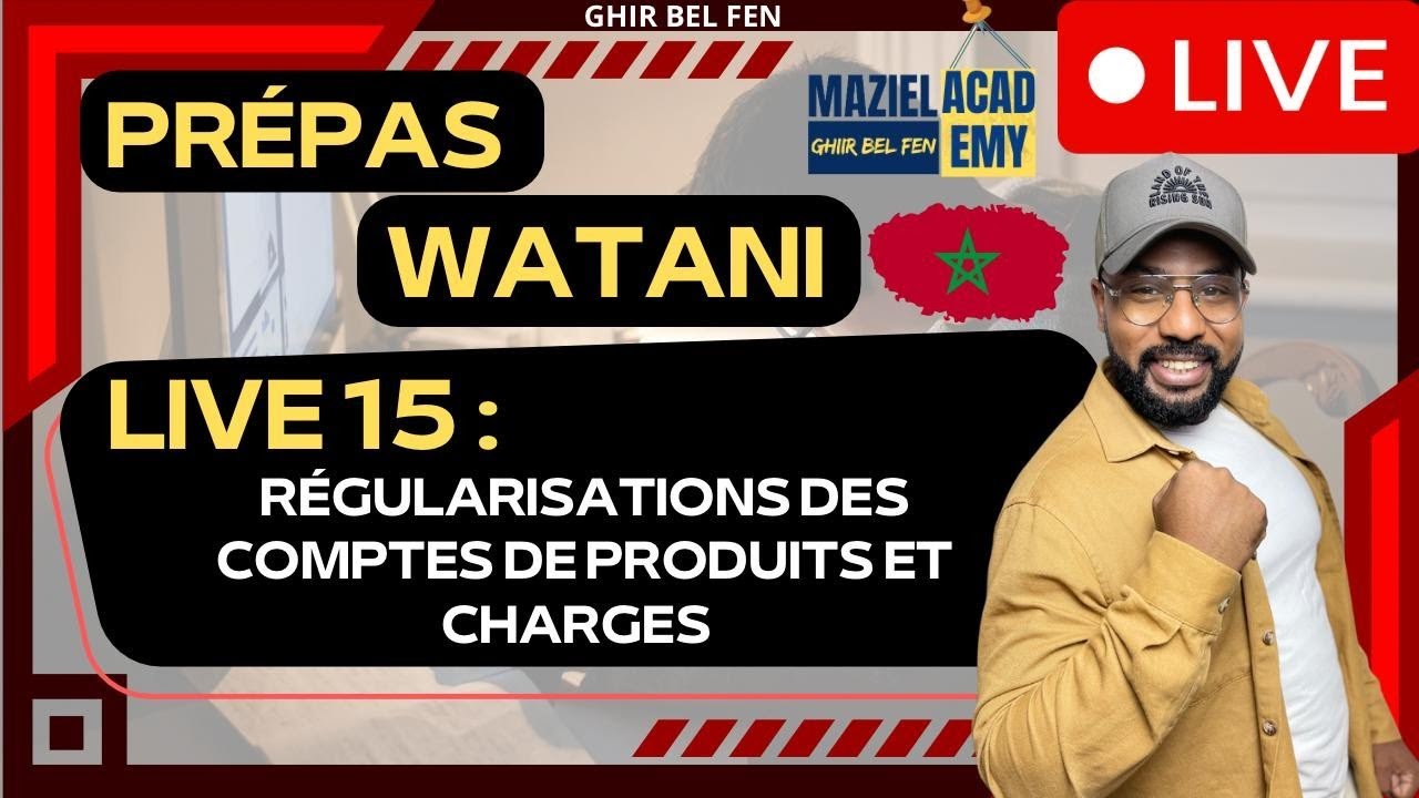 Live 15 : Régularisation des comptes de produits et charges / Préparation WATANI en directe