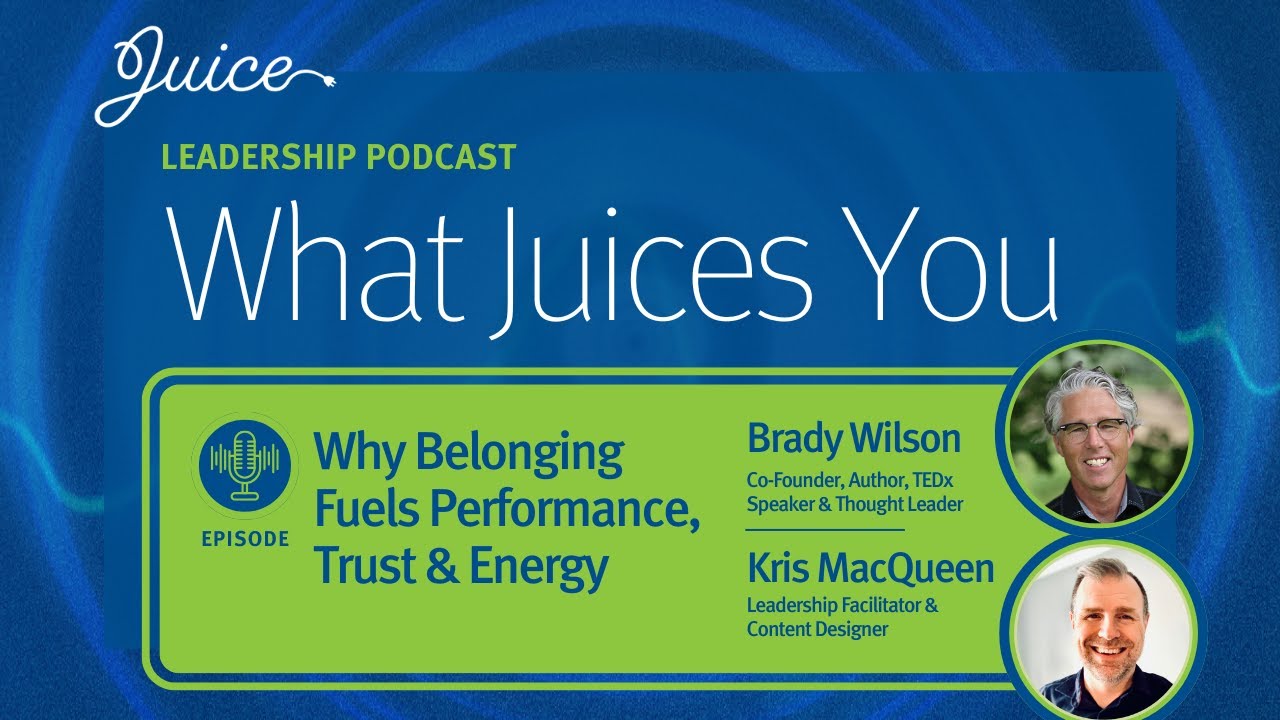 What Juices You | Why Belonging Fuels Performance, Trust & Energy