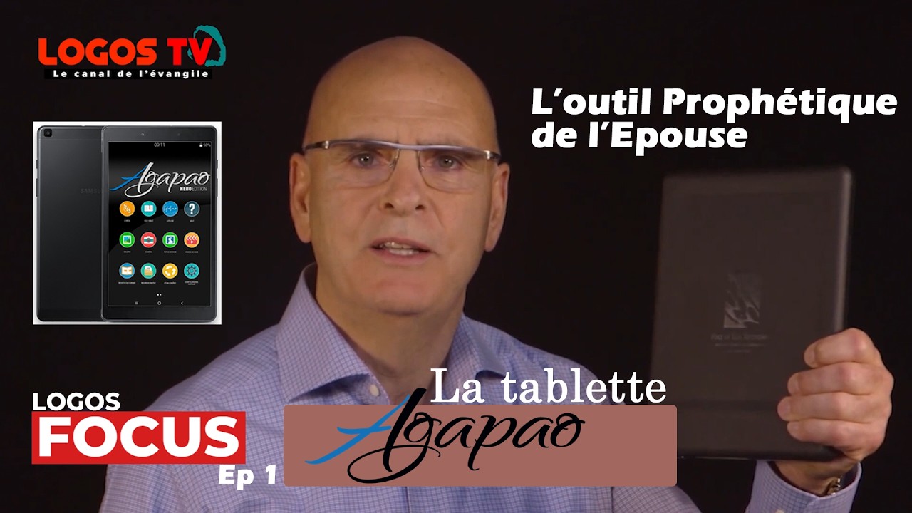LA TABLETTE AGAPAO: L'OUTIL PROPHETIQUE DE L'EPOUSE. Logos Focus #wmb #messagedelheure