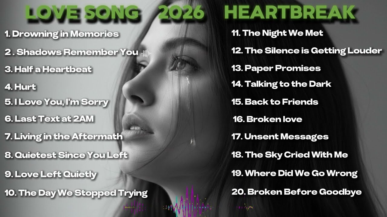 Heartbreak Songs Playlist | Beautiful Sad Melodies 2026 | Relaxing Slow Ballads