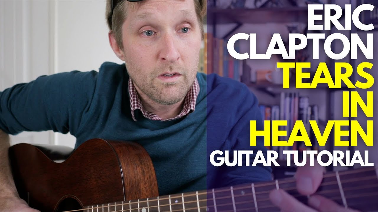 Урок игры на гитаре песни Tears in Heaven Эрика Клэптона - Уроки игры на гитаре от Стюарта!