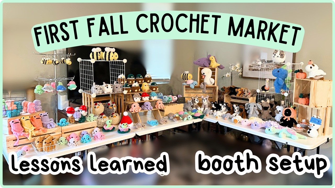 Was this my WORST crochet market?! Booth Setup, How Much $$ I Made, and Lessons Learned