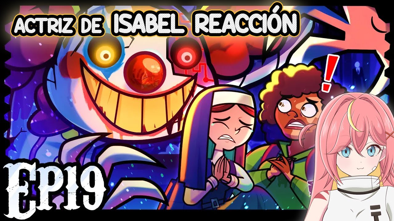 REACCIÓN DE ACTRIZ DE ISABEL | CAMPAMENTO DESVENTURA Carnaval del Caos | Episodio 19 | Kotori Hikari