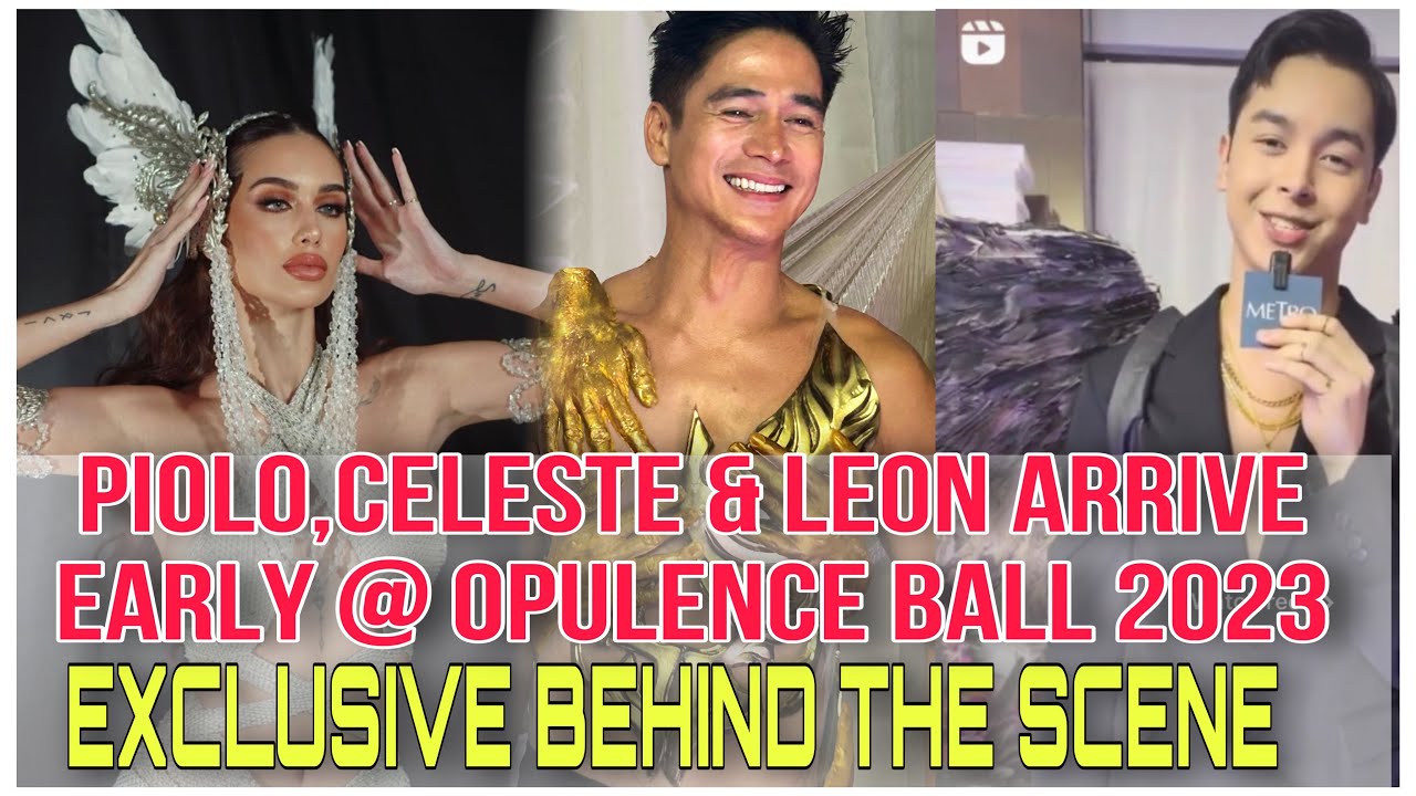 PIOLO PASCUAL,CELESTE CORTESI,RAYMOND,LEON W/Ashton & Analain Salvador ARRIVAL @ OPELENCE BALL 2023