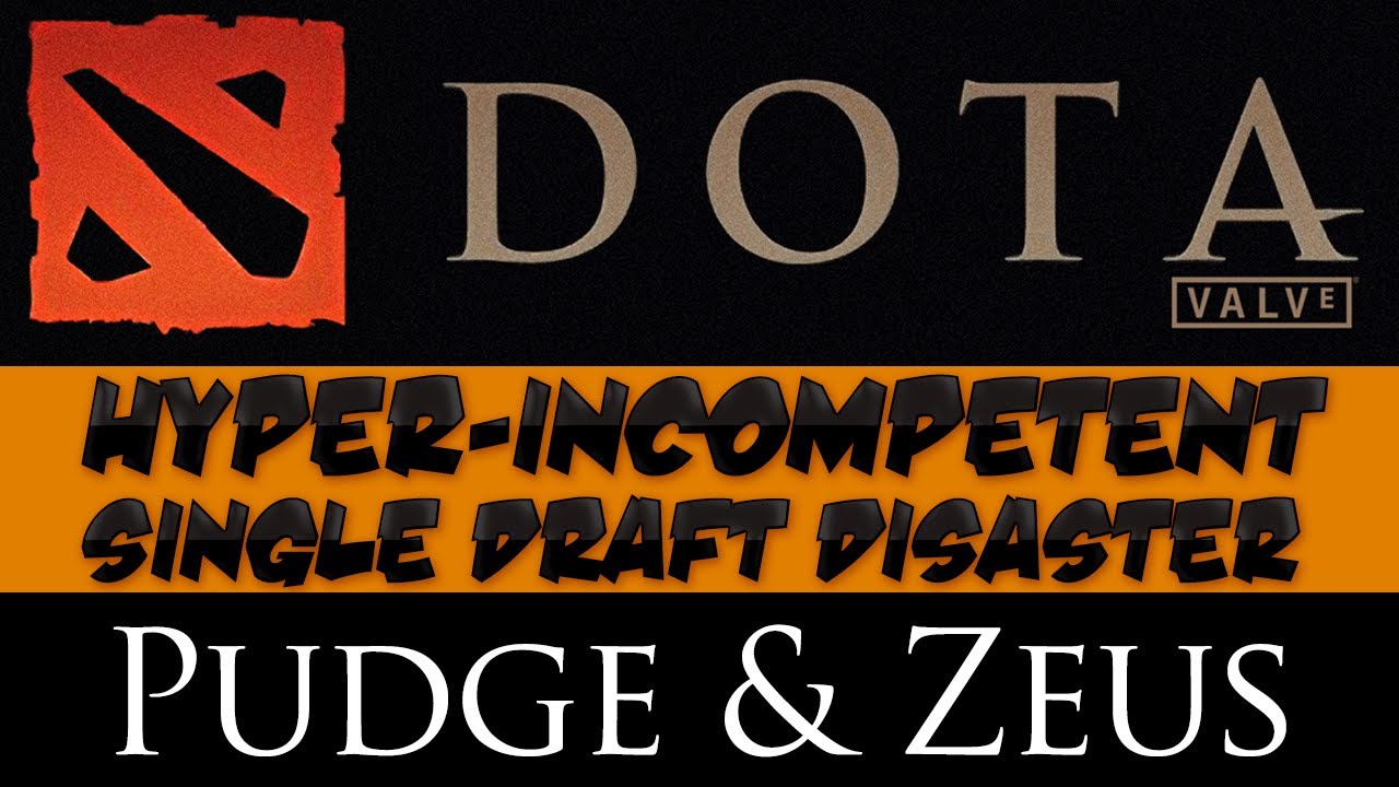 DotA 2 - Hyper-incompetent Single Draft Disaster - Double Feature - Pudge & Zeus