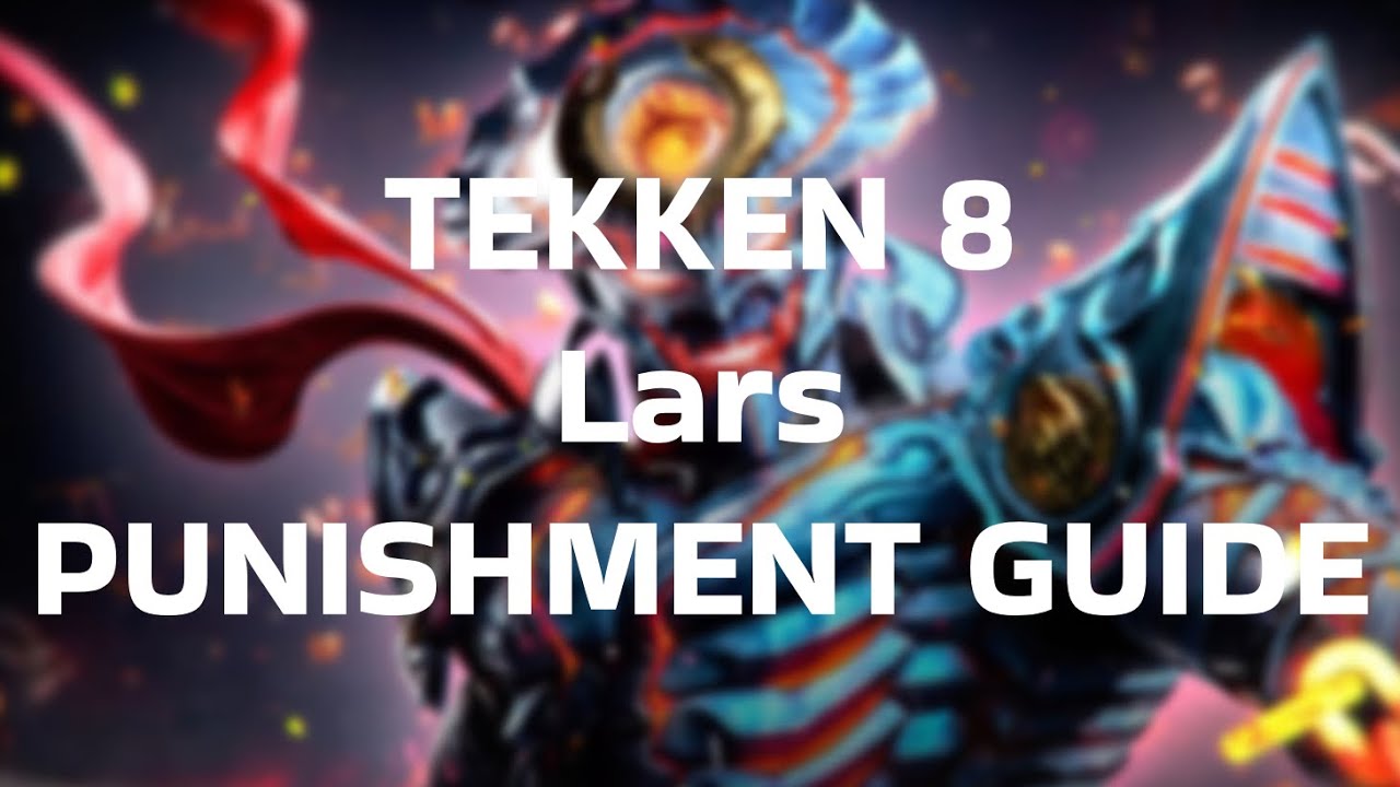 TEKKEN 8 v2.08 | Lars Punishment Guide (for Yoshimitsu)