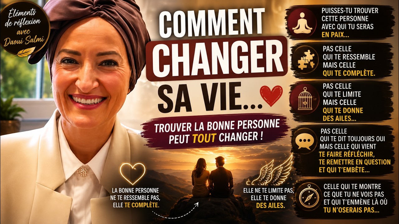 CHANGER TOTALEMENT SA VIE - DAOUILA SALMI ( PARTIE 1)