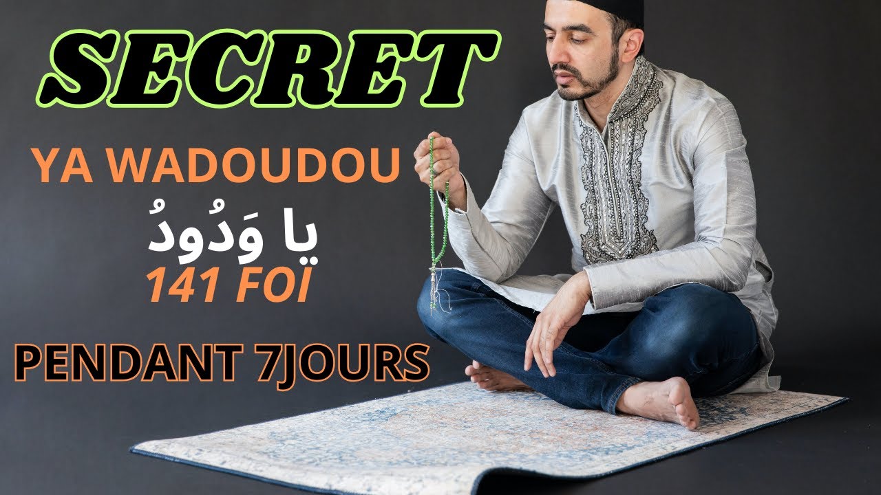 SECRET (YA WADOUDOU ) 141 FOIS PENDANT 7JOURS