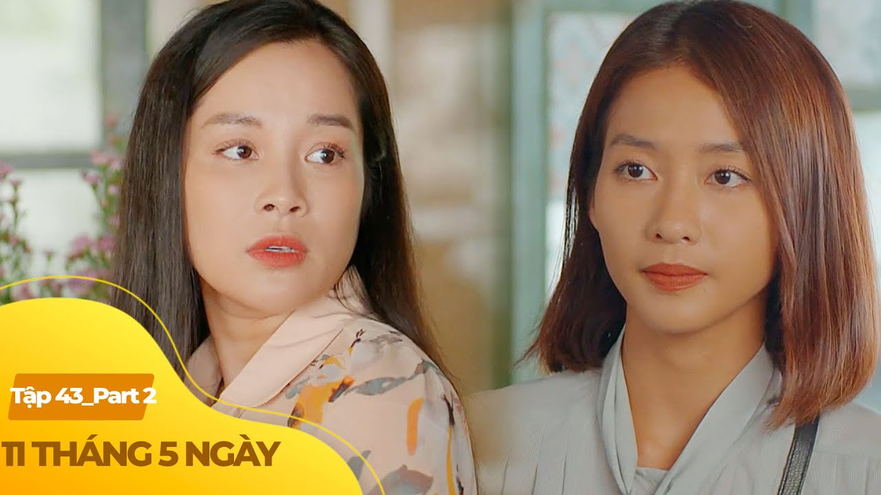 11 Tháng 5 Ngày tập 43 (2/3) | Hậu chia tay, tiểu thư đi xin việc để lập nghiệp
