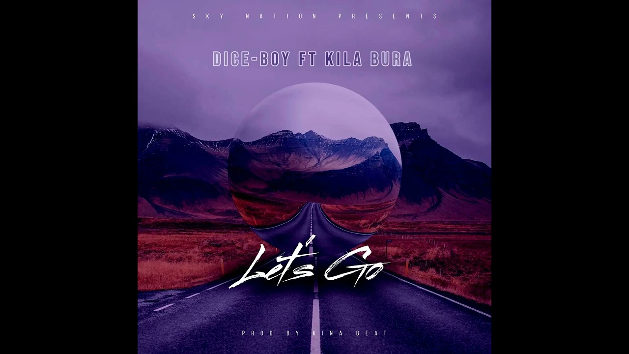 Dice-Boy Let's Go ft Kila Bura (Official Music Audio)