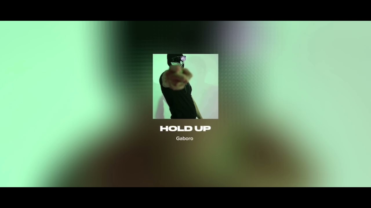 Gaboro - HOLD UP 