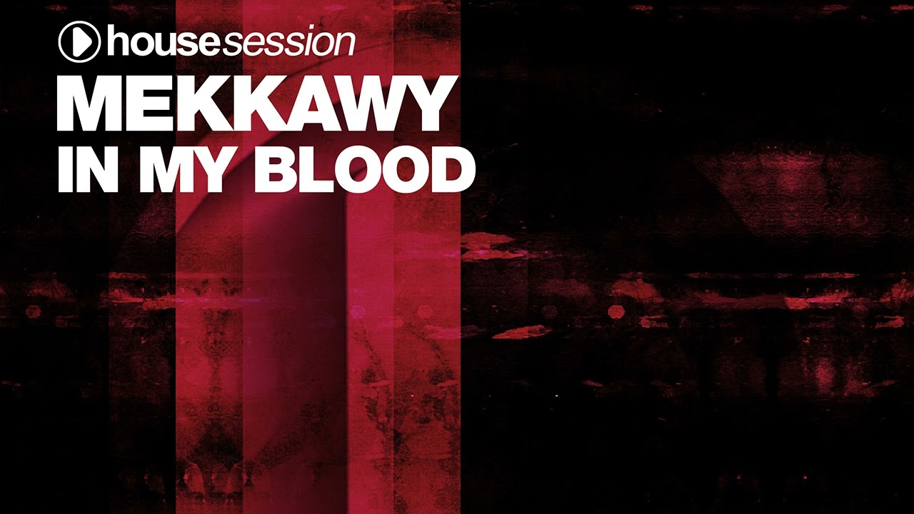 MEKKAWY - In My Blood