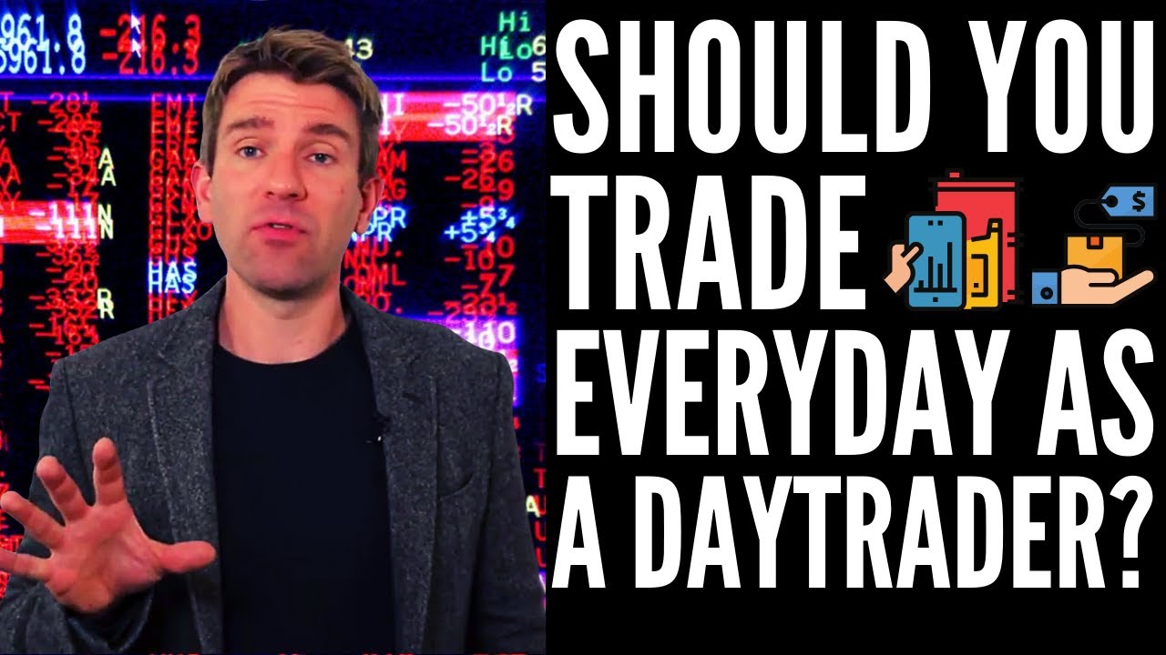 Should You Trade Everyday as a Day Trader? 👨‍💻