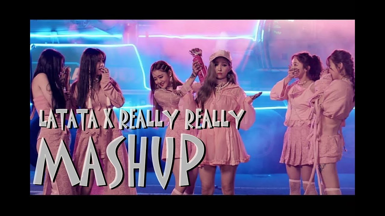 Latata [(G)I-DLE] X Really Really (Winner) [MASHUP]