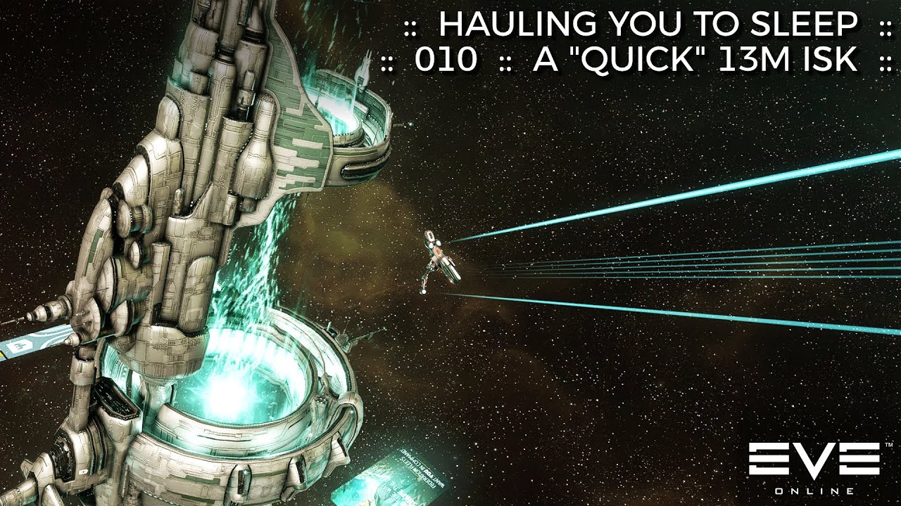 Fall Asleep to EVE Online Hauling – No Commentary | EPISODE 010