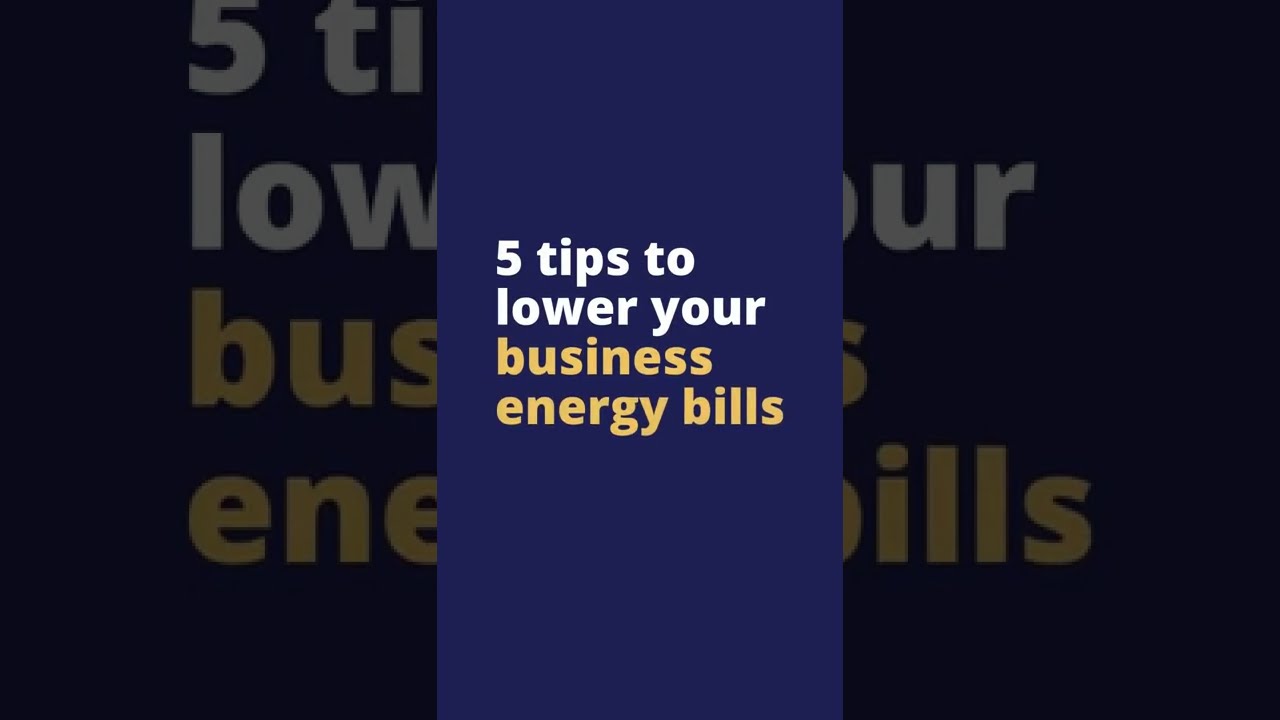 5 tips to help lower your business energy bills
