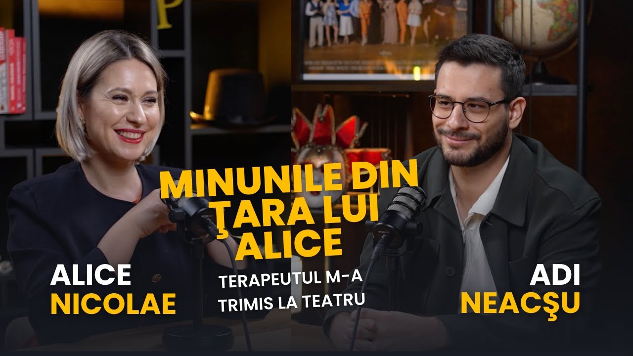 MINUNILE DIN ȚARA LUI ALICE | TERAPEUTUL M-A TRIMIS LA TEATRU | SEZONUL 3 #62