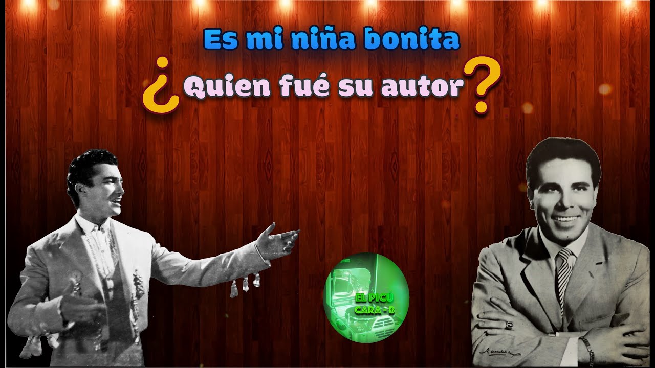 Es mi niña bonita - ¿¿Quien fue su autor?? - Lo descubrimos!!