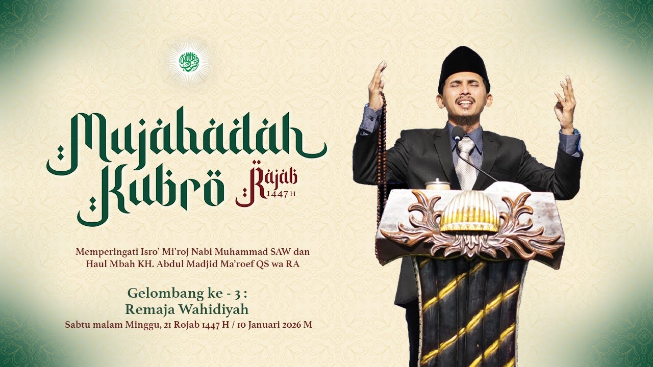 🔴LIVE | MUJAHADAH KUBRO RAJAB 1447 H GELOMBANG III ( REMAJA WAHIDIYAH ) | 10 JANUARI 2026 M