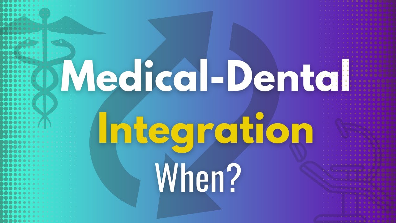 This Isn&rsquo;t Enough to Qualify as Integrated Medical-Dental Care