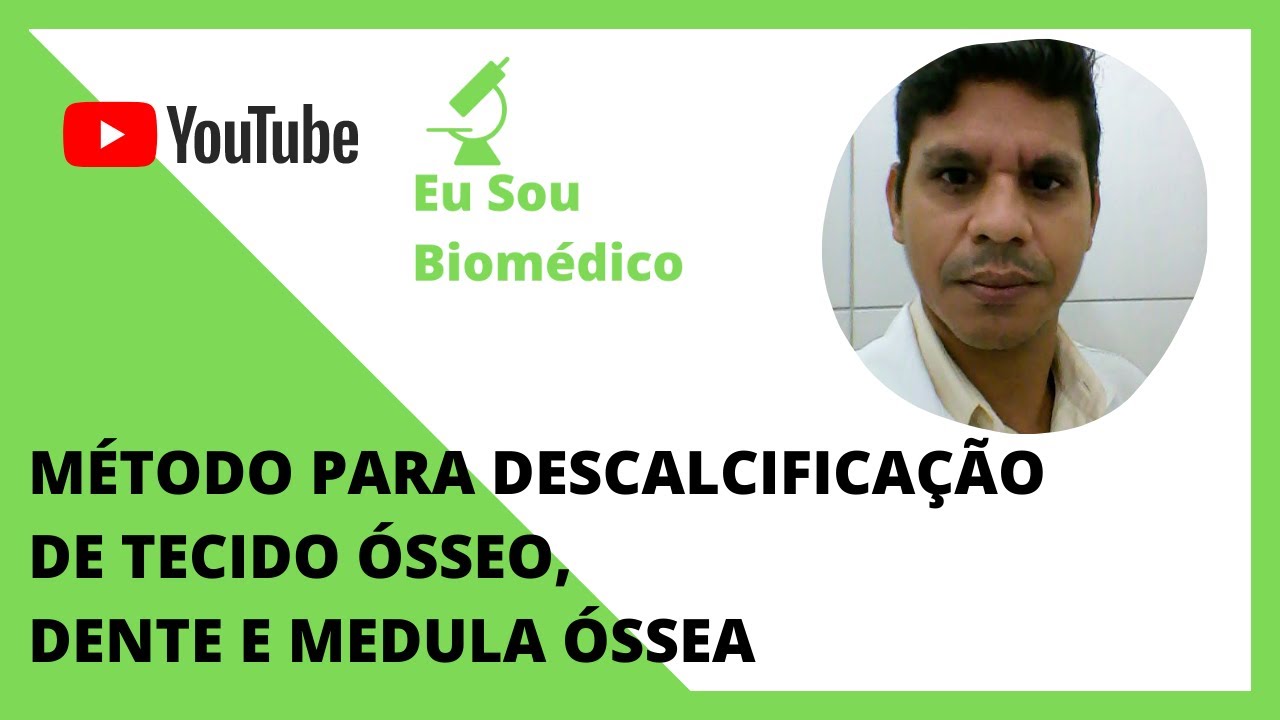 Método para Descalcificação de Tecido Ósseo, Dente e Medula Óssea