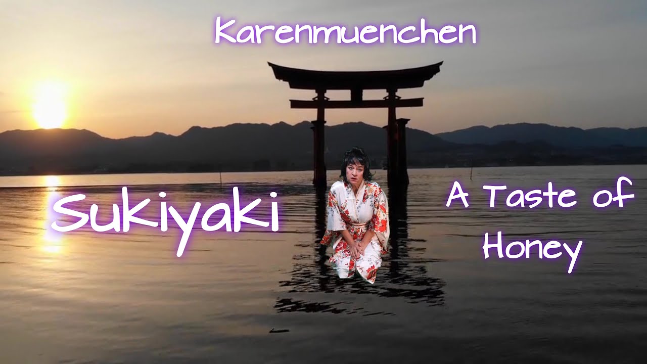 SUKIYAKI - Japanese Song (A Taste of Honey) - English Version Cover - Karenmuenchen