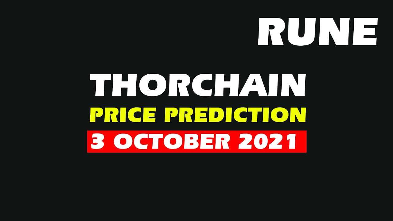 Thorchain price prediction and Rune price prediction | RUNE USD 3rd October 2021
