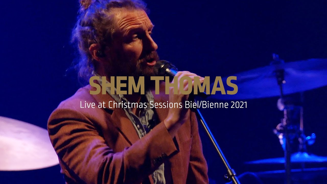 SHEM THOMAS Live at Christmas Sessions Biel/Bienne 2021