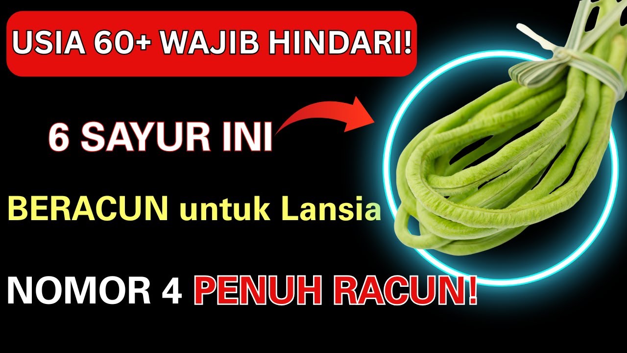LANSIA WAJIB TAHU! 6 Sayuran Ini Ternyata Berbahaya untuk Lansia - Nomor 4 Sering Dikira Aman!