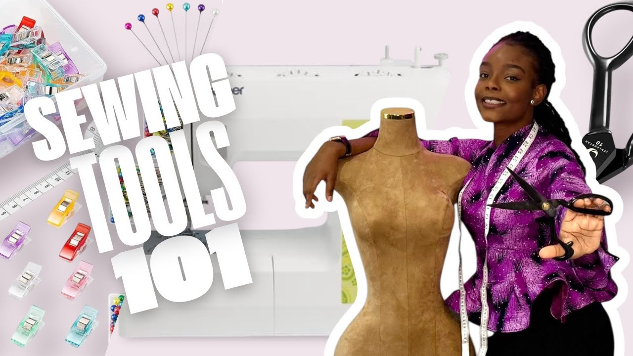 10 Sewing Tools Every Beginner Tailor, Seamstress & Fashion Designer Needs || Toderah’s Creations
