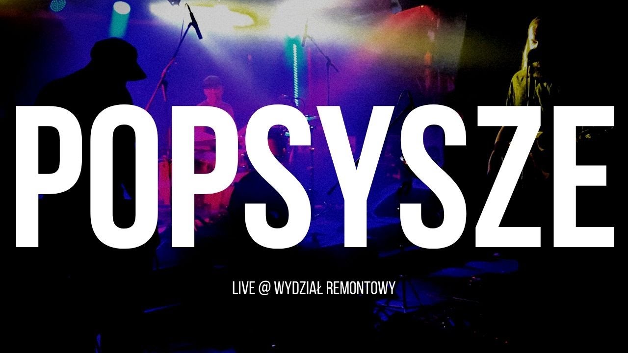 Popsysze LIVE // Wydział Remontowy
