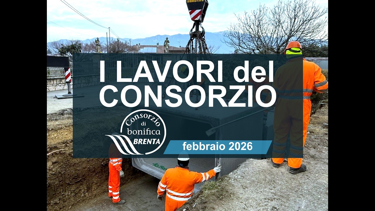I LAVORI DEL CONSORZIO - FEBBRAIO 2026