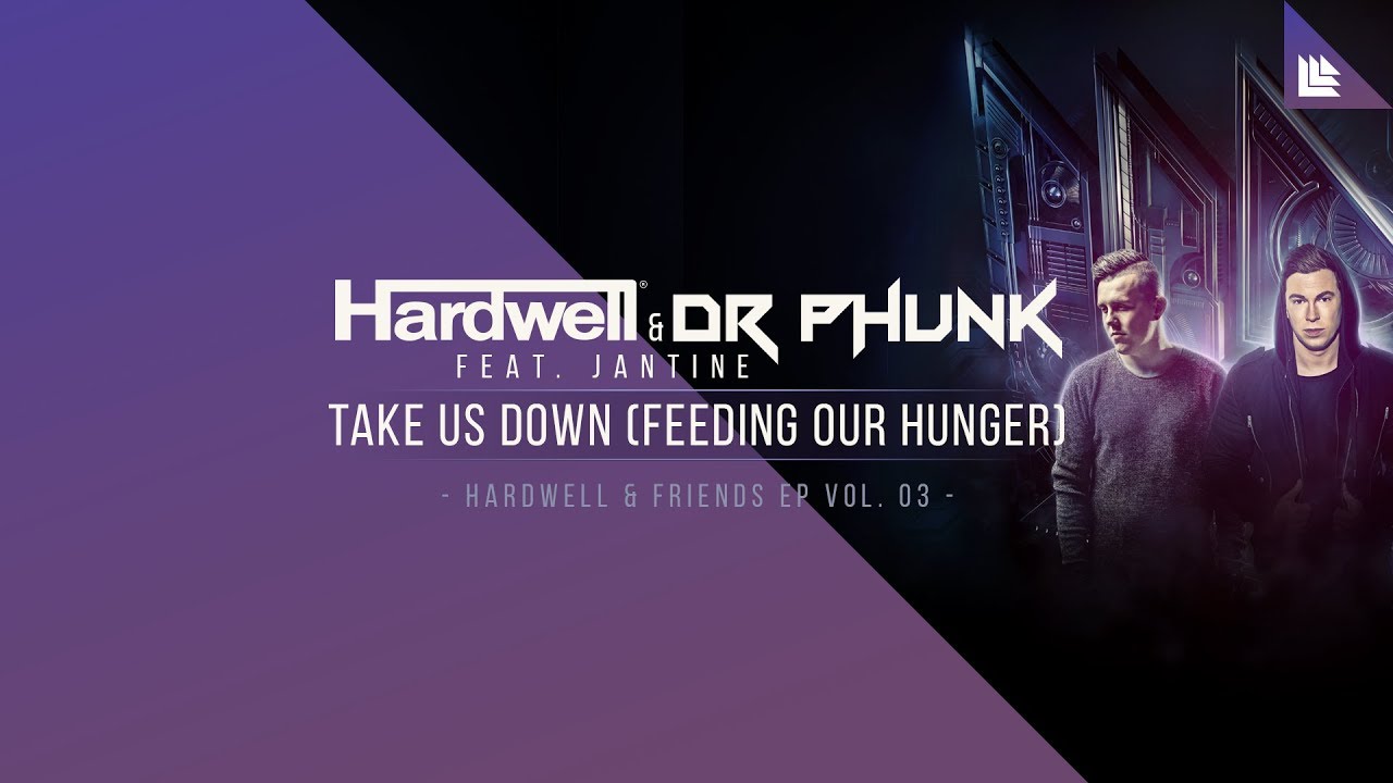 Hardwell & Dr Phunk feat. Jantine - Take Us Down (Feeding Our Hunger)