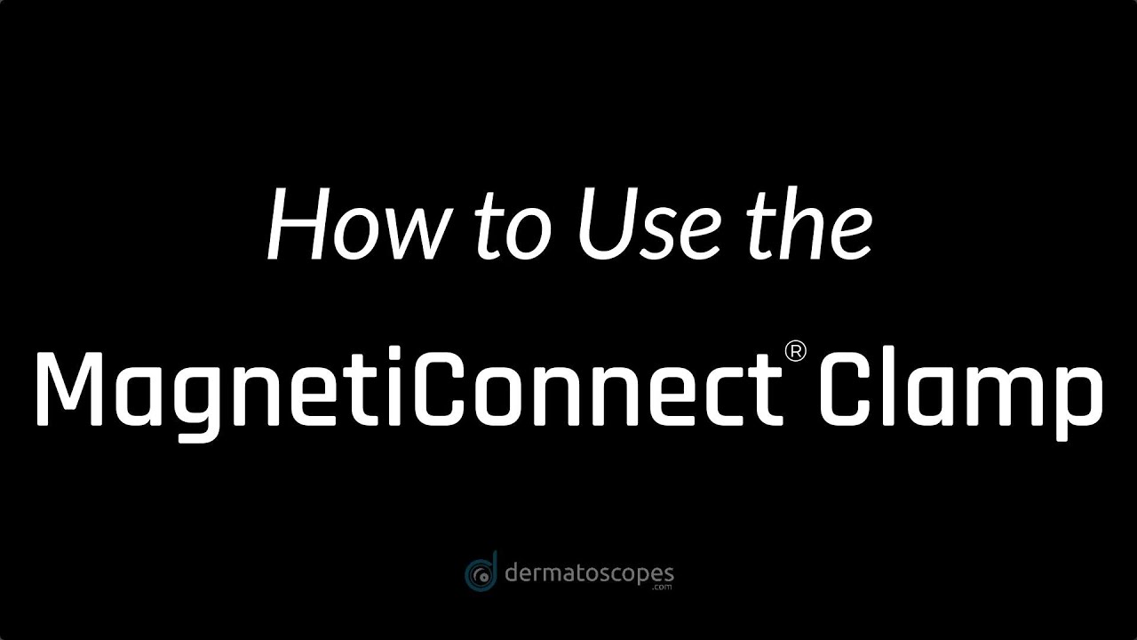 How to Use MagnetiConnect Clamp from Dermlite
