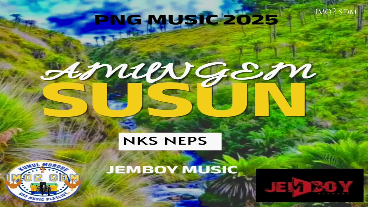 AMUNGEM SUSUN — (2025) NKS Neps | PNG MUSIC | Jemboy Music Production | SDM Distribution 