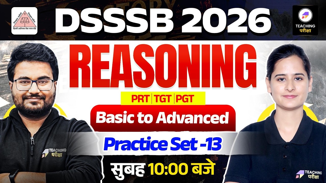 DSSSB 2026 Reasoning Class | DSSSB PRT, TGT, PGT Reasoning Practice Set 13 by Teaching Pariksha