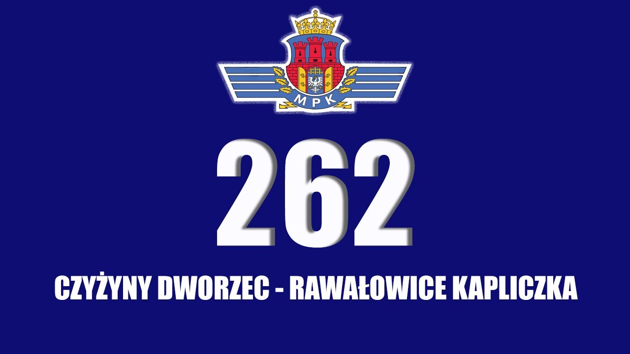 MPK Kraków Linia 262 Czyżyny Dworzec - Rawałowice Kapliczka