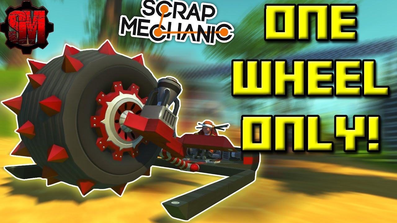 ONE WHEEL RACE! - - Scrap Mechanic Multiplayer Monday! Ep34