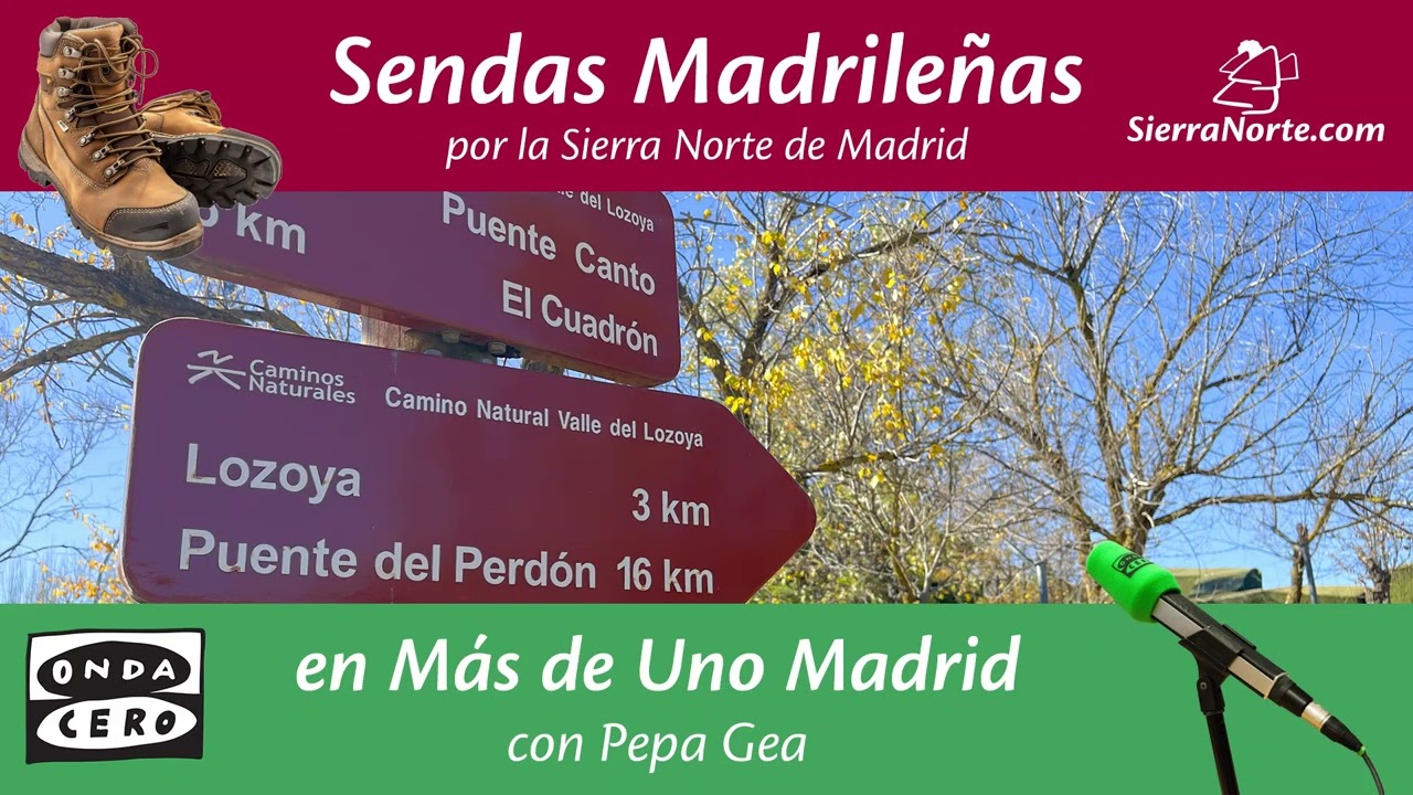 Sendas Madrileñas 54 Hoy paseamos por el Camino Natural del Valle del Lozoya