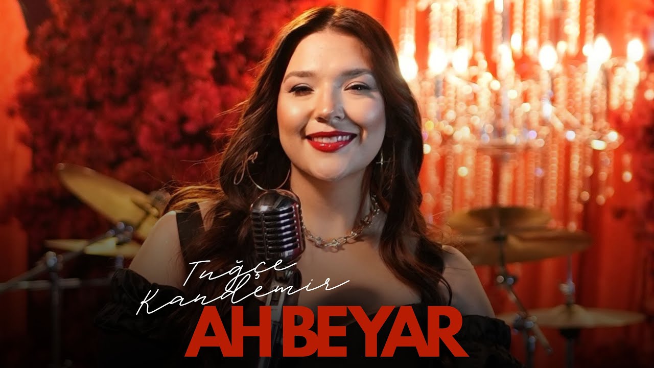 Tuğçe Kandemir - Ah Be Yar (Yarin Aklında Başka Bir Yar Var)