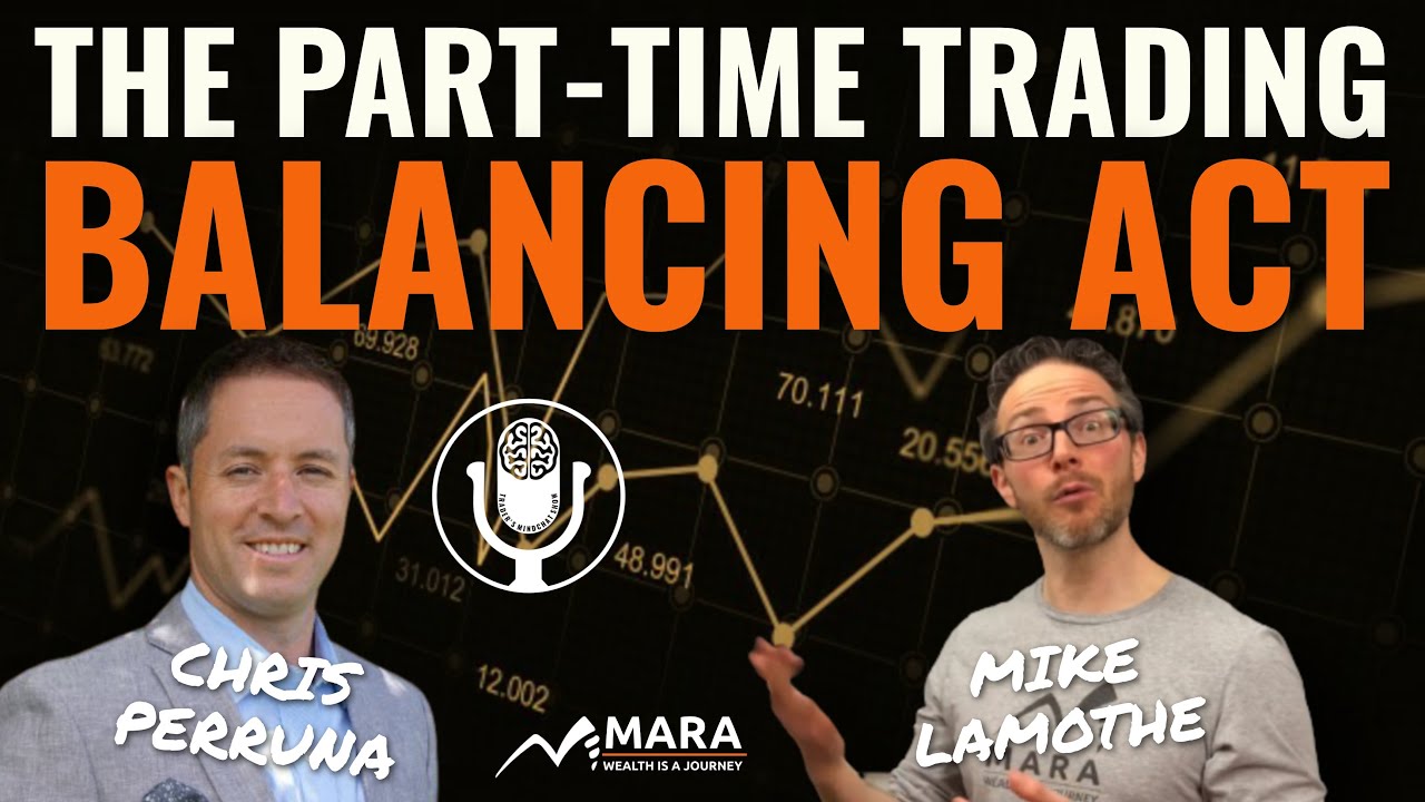 Part-Time Trading Balancing Act with Chris Perruna